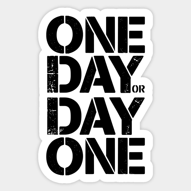 One Day Or Day One Sticker by CreativeSage